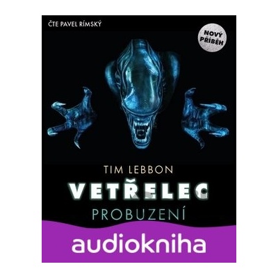 CD Vetřelec - Probuzení - Tim Lebbon; Pavel Rímský