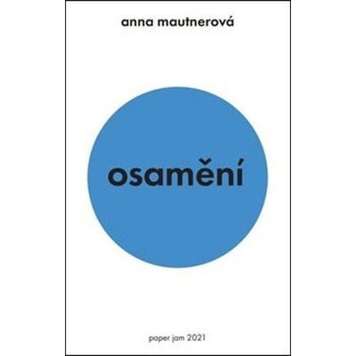 Osamění - Anna Mautnerová