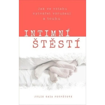 Intimní štěstí - Julie Gaia Poupětová