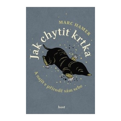 Jak chytit krtka - Marc Hamer