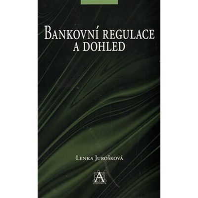 Bankovní regulace a dohled L. Jurošková
