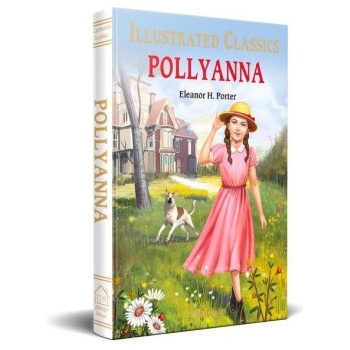 Pollyanna: Illustrated Abridged Children Classics English Novel with Review Questions