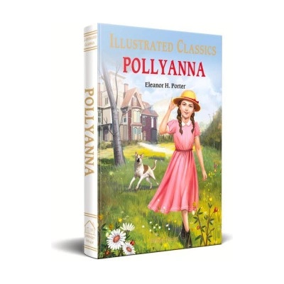 Pollyanna: Illustrated Abridged Children Classics English Novel with Review Questions