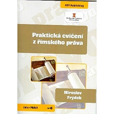 Praktická cvičení z římského práva - Miroslav Frýdek