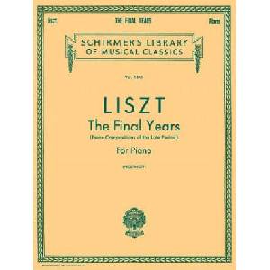 Liszt: The Final Years for Piano - Late Period Compositions: Schirmer Library of Classics Volume 1845 Piano Solo | Franz Liszt, Joseph Prostakoff (2002)