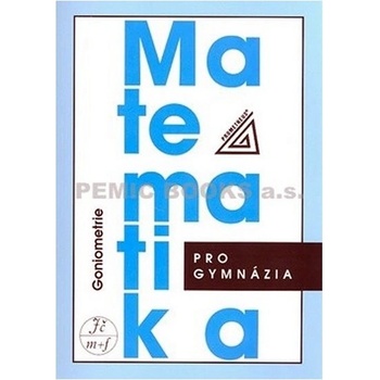 Goniometrie-matematika pro gymnázia Odvárko Oldřich a kol.