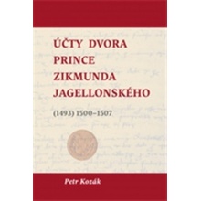 Účty dvora prince Zikmunda Jagellonského - Petr Kozák