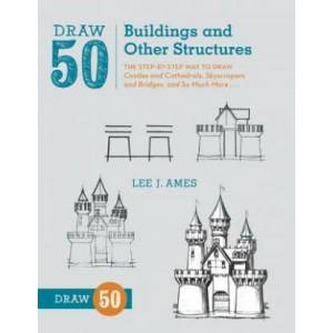 Draw 50 Buildings and Other Structures | Lee Ames (2013)