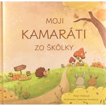 Moji kamaráti zo škôlky - Hoferek, Vronková Katarína Peter