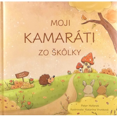 Moji kamaráti zo škôlky - Hoferek, Vronková Katarína Peter
