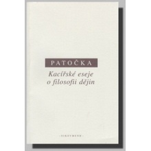 Kacířské eseje o filosofii dějin - Jan Patočka