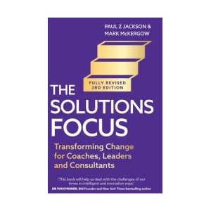 Solutions Focus, 3rd Edition | Paul Z. Jackson, Mark McKergow (ISBN: 9781399816526)