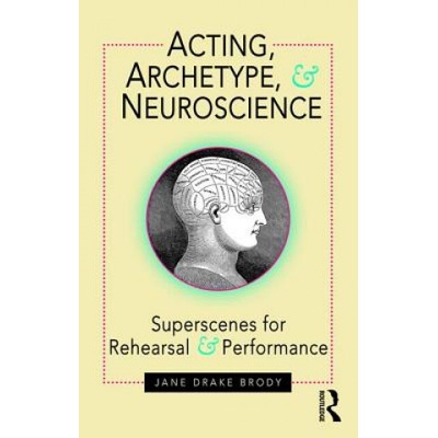 Acting, Archetype, and Neuroscience | Jane Drake Brody