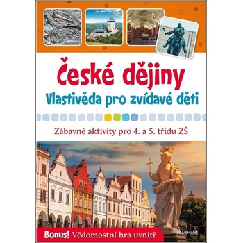 České dějiny - Vlastivěda pro zvídavé děti - Radek Machatý
