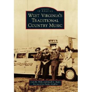 West Virginia's Traditional Country Music | Ivan M. Tribe, Jacob L. Bapst, Buddy Griffin