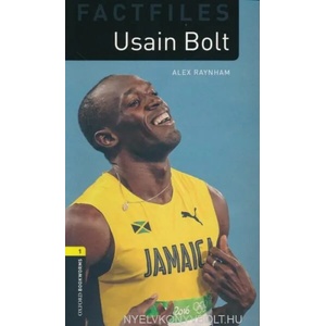 Oxford Bookworms Library Factfiles: Level 1: : Usain Bolt | Alex Raynham (ISBN: 9780194634267)