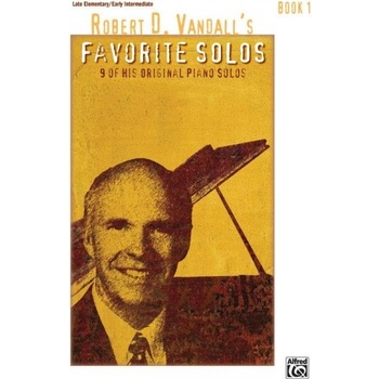 Robert D. Vandall's Favorite Solos, Book 1 9 autorských skladieb pre klavír