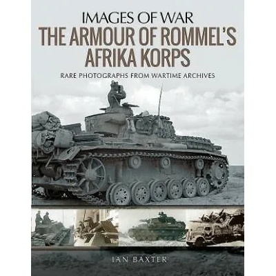 Armour of Rommel's Afrika Korps | Ian Baxter