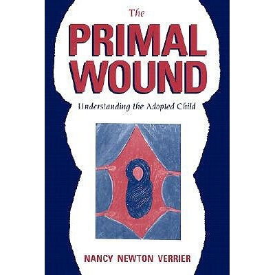 The Primal Wound: Understanding the Adopted Child Verrier Nancy NewtonPaperback