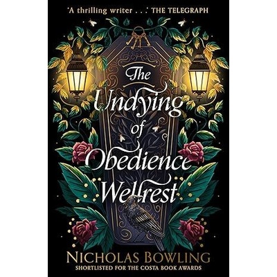 The Undying of Obedience Wellrest - Nicholas Bowling, Chicken House Ltd