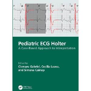Pediatric ECG Holter | Cismaru Gabriel, Simona Cainap (ISBN: 9781032898711)