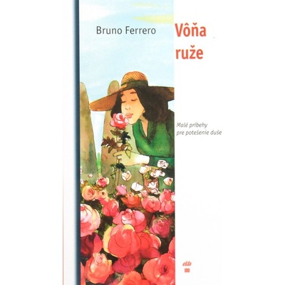 Vôňa ruže - Bruno Ferrero