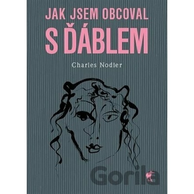 Jak jsem obcoval s ďáblem - Charles Nodier