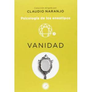 Psicología de los eneatipos : vanidad | Claudio Naranjo (ISBN: 9788495496577)