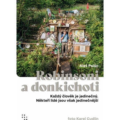 Robinsoni a donkichoti Každý člověk je jedinečný Někteří lidé jsou však jedinečnější