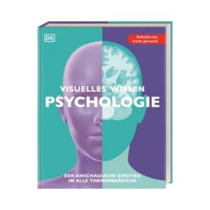Visuelles Wissen. Psychologie | Ali Abbas, Stacey Bedwell, Mo Hunter, Penny March, Joelie McCrary, Martyn Standage, DK Verlag, Svenja Tengs (ISBN: 9783831050307)