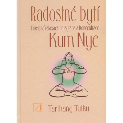 Radostné bytí Kum Nye - Tarthang Tulku
