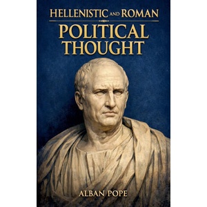 Hellenistic and Roman Political Thought | Alban Pope (2026)