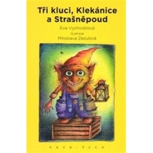 Tři kluci, Klekánice a Strašněpoud - Eva Vychodilová