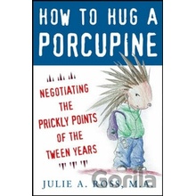 How to Hug a Porcupine Ross Julie A.