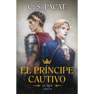 El príncipe cautivo: El rey | C. S. Pacat (ISBN: 9788410085305)