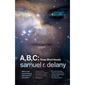 A, B, C: Three Short Novels | Samuel R. Delany (ISBN: 9781101911426)