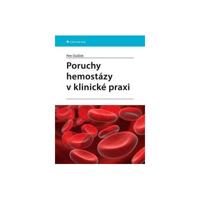 Poruchy hemostázy v klinické praxi