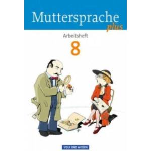 Muttersprache plus - Allgemeine Ausgabe 2012 für Berlin, Brandenburg, Mecklenburg-Vorpommern, Sachsen-Anhalt, Thüringen - 8. Schuljahr | Jana Dörschmann, Marion Gutzmann, Brita Kaiser-Deutrich, Iris Marko, Antje Pechau, Petra Schön (ISBN: 9783060629947)