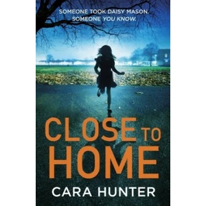 Close to Home | Cara Hunter (ISBN: 9780241283097)