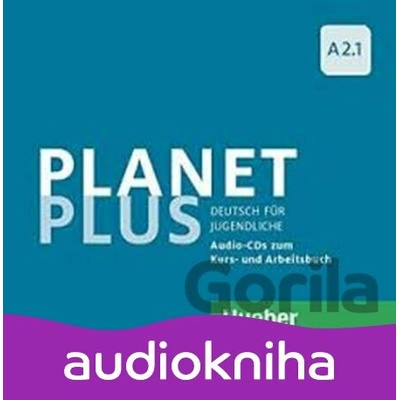 Planet Plus A2.1: 2 Audio-CDs zum Kursbuch, 1 Audio-CD zum Arbeitsbuch - Josef Alberti