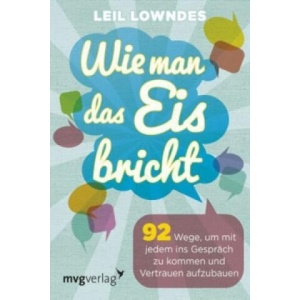 Wie man das Eis bricht | Leil Lowndes (ISBN: 9783868824698)