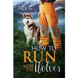 How To Run With The Wolves | Eli Easton (ISBN: 9781080787319)