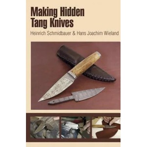 Making Hidden Tang Knives | Heinrich Schmidbauer (2012)