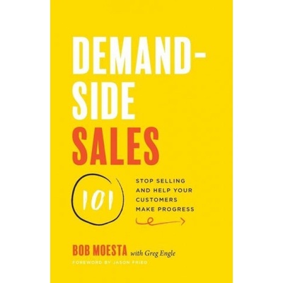 Demand-Side Sales 101 Moesta Bob