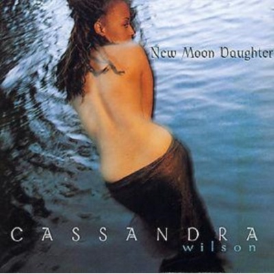 WILSON CASSANDRA: NEW MOON DAUGHTER, CD