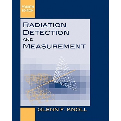 Radiation Detection and Measurement, 4e (WSE) | Glenn F Knoll