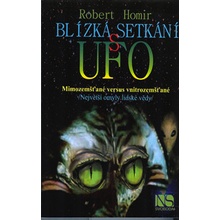 Blízká setkání s UFO. Mimozemšťané versus mimozemšťané - Robert Homir