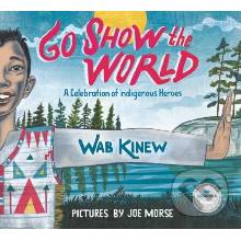 Go Show the World - Wab Kinew