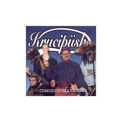 Krucipüsk - Cirkus dneska nebude CD