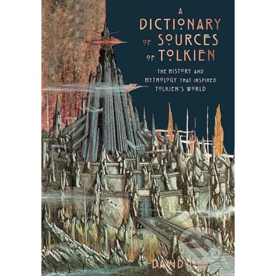 Dictionary of Sources of Tolkien - David Day